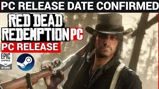 RED DEAD REDEMPTION PC RELEASE DATE🔥STEAM & EPIC GAMES