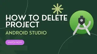 ▶️How to Delete a Project in Android Studio
