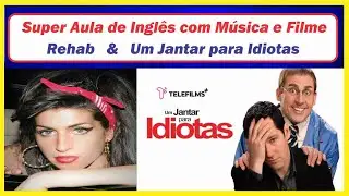 Rehab & Um Jantar para Idiotas