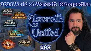 Episode 68 - 2024 World of Warcraft Retrospective