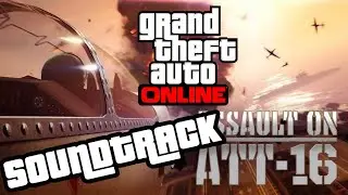 GTA ONLINE Asalto Al ATT-16 SOUNDTRACK 1
