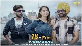 18 plus ( Official Song ) | Sau Maan, B Dimond | Ft Shivani Dhiman, Yizela Paola | New Punjabi Song