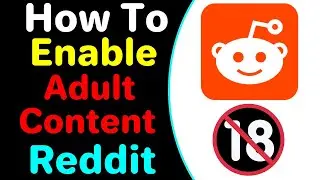 How To Enable Adult Content In Reddit | Remove Age Restriction Reddit