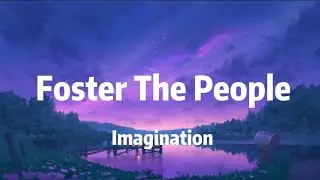 Foster The People - Imagination