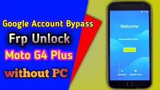 How to  Factory Reset Protection(FRP) Moto G4 Plus (XT1643)