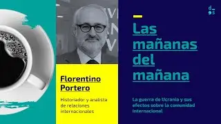 Las Mañanas del Mañana - Florentino Portero - Un año de guerra en Ucrania