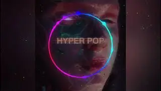 [FREE] HYPER POP TYPE BEAT