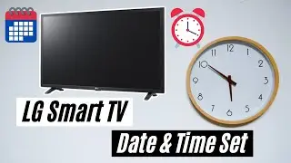 How to Set Date and Time in LG Smart TV