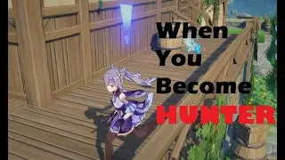 When You Become Hunter... 【Genshin Impact】