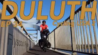 DULUTH - Cycling USA 2 (Ep34) - Bicycle Touring Documentary - A Long Ride in WI and cross into MN