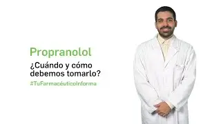 Propanolol ¿Cuándo y cómo debemos tomarlo? - Tu Farmacéutico Informa