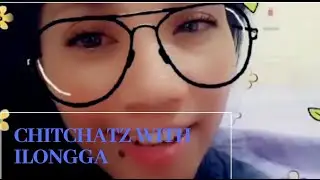 chit chatz  with ilongga