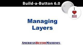 How to Manage and Rename Layers using Build a Button Software by American Button Machines