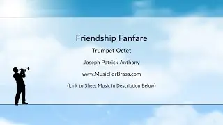Friendship Fanfare for Trumpet Octet
