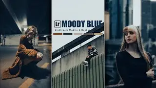 Lightroom Moody Presets Tutorial ( Moody Blue Presets ) Free Download