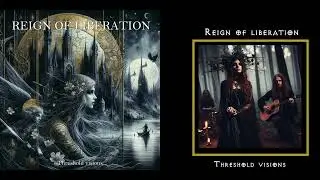 Reign of liberation - Threshold visions gothic rock metal