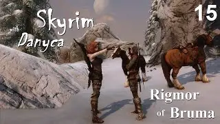 Skyrim with Danyca - Rigmor of Bruma (Reboot) - Episode 15: Oblivion