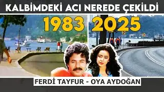 Kalbimdeki Acı Filmi Nerede Çekildi? | Ferdi Tayfur - Oya Aydoğan