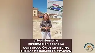 Vídeo Informativo INFORMACIÓN SOBRE LA PISCINA PÚBLICA EN LA ELA DE BOBADILLA ESTACIÓN 3/4/2023