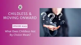 2. What Does Childless Not By Choice Mean?