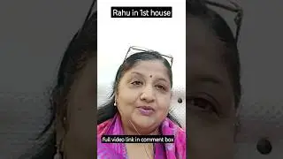 Rahu in 1st house..