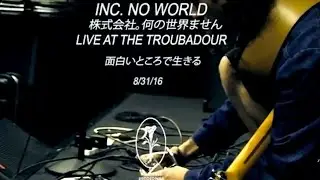 inc. no world - LIVE AT THE TROUBADOUR
