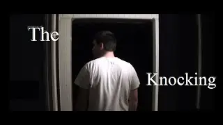 The Knocking - Short Horror Film