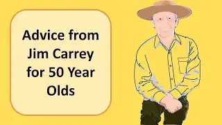 Advice from Jim Carrey for 50 Year Olds