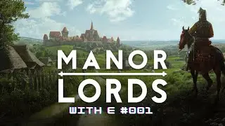 [With E] Manor Lords #001