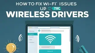 How to Fix Wi-Fi Issues by Updating Wireless Drivers