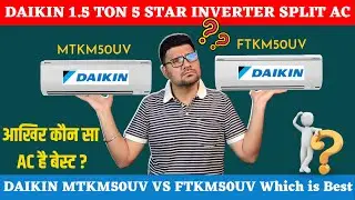 Daikin 1.5 ton 5 Star AC 2023 ⚡ Daikin AC Model MTKM50UV VS FTKM50UV Which is Best 
