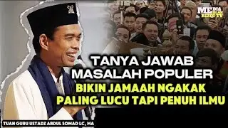 TANYA JAWAB USTADZ ABDUL SOMAD ‼️#71-  MASALAH POPULER PALING LUCU TAPI PENUH ILMU