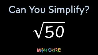 Simplifying Expression with Square Roots “√(50)” | Step-by-Step Algebra Solution - Math Doodle