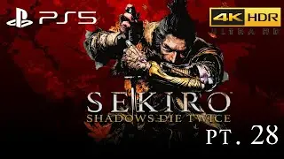 SEKIRO SHADOW DIE TWICE (PS5) [4K 60FPS HDR] PLAYTHROUGH PART 28
