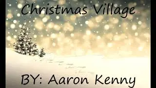 Christmas Village - Aaron Kenny (No Copyright)
