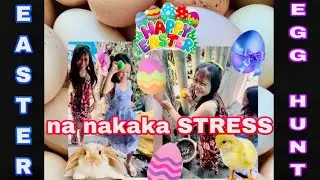 Easter Egg Hunt na nakaka STRESS