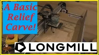 A Basic Relief Carve using The LongMill From Sienci Labs