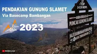 PENDAKIAN GUNUNG SLAMET 2023 - JALUR BAMBANGAN PURBALINGGA