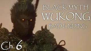 This is The Bad Ending | Black Myth Wukong: Chapter 6