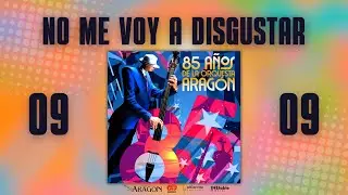 Orquesta Aragón - No Me Voy A Disgustar (Audio Oficial)