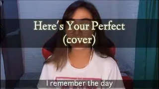 Glaiza Garces - Here's Your Perfect Female Cover Jamie Miller with Lyrics