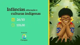Infâncias, educação e culturas indígenas
