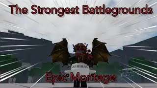 THE STRONGEST BATTLEGROUNDS MONTAGE! *INTENSE*