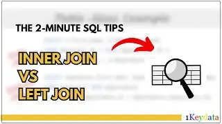 2-Minute SQL Tip: Difference Between INNER JOIN and LEFT JOIN