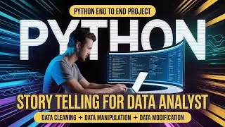 Python End to End Project | Storytelling for Data Analysts | Data Cleaning & Manipulation