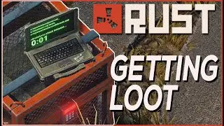RUST | GETTING LOOT