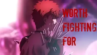WORTH FIGHTING FOR -  AMV -【Anime MV】