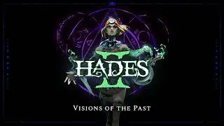 Hades II - Visions of the Past