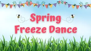 Spring Freeze Dance | Movement Break | Dance Along