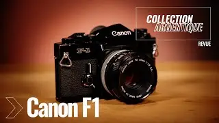 Collection Argentique #4 - Canon F1
